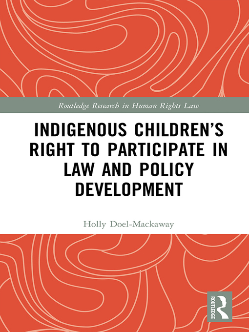 Title details for Indigenous Children's Right to Participate in Law and Policy Development by Holly Doel-Mackaway - Available